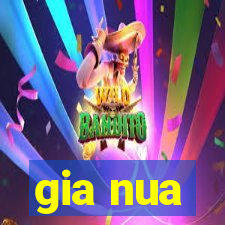 gia nua